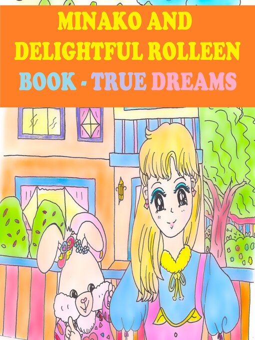 Title details for Minako and Delightful Rolleen Book of True Dreams by Rolleen Ho - Available